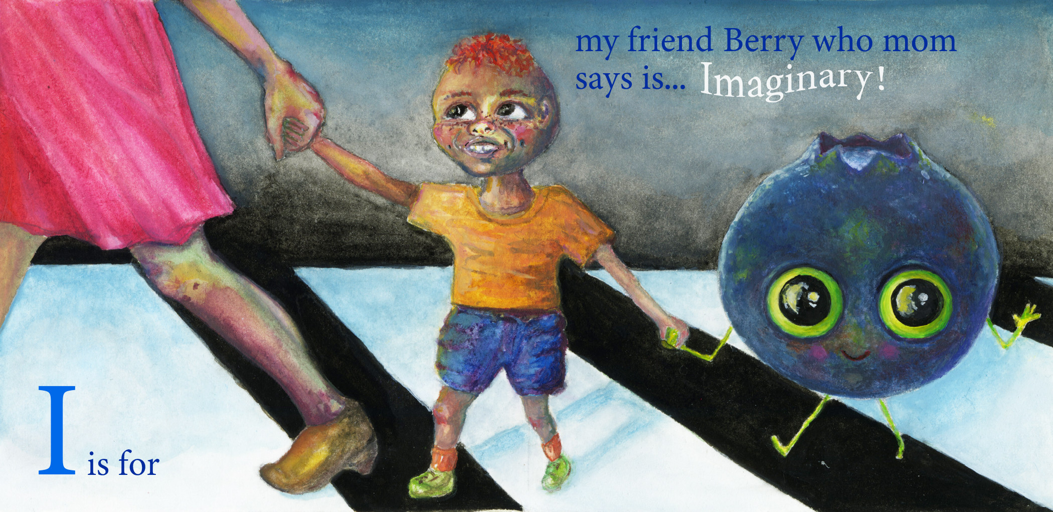 image of boy with imaginary friend berry and moms legs walking across street at cross walk, text:I is for my friend Berry who mom says is imaginary